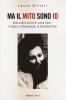 Ma il mito sono io. Storia delle storie di Lucia Sarzi: il teatro, la Resistenza, la famiglia Cervi