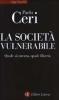 La societ� vulnerabile. Quale sicurezza, quale libert�