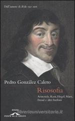Risosofia. Aristotele, Kant, Hegel, Marx, Freud e altri burloni Risosofia. Aristotele, Kant, Hegel, Marx, Freud e altri burloni