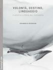 Volont�, destino, linguaggio. Filosofia e storia dell'Occidente