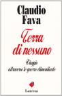 Terra di nessuno. Viaggio attraverso le guerre dimenticate
