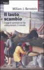 Il lauto scambio. Come il commercio ha rivoluzionato il mondo