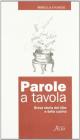 Parole a tavola. Breve storia del cibo e della cucina