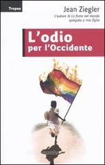 L' odio per l'Occidente L' odio per l'Occidente