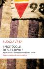 I protocolli di Auschwitz. Aprile 1944: il primo documento della Shoah