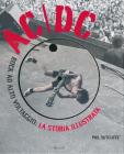 AC/DC. Rock ad alto voltaggio: la storia illustrata