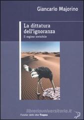 La dittatura dell'ignoranza. Il regime invisibile La dittatura dell'ignoranza. Il regime invisibile