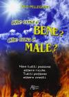 Che cosa � bene? Che cosa � male? Non tutti possono essere ricchi. Tutti possono essere onesti