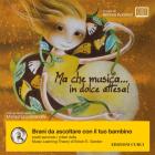 Ma che musica... in dolce attesa. Con CD Audio