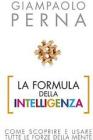 La formula dell'intelligenza. Come scoprire e usare tutte le forze della mente