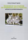 Tecniche di valutazione ed intervento nella famiglia. Appunti ed approfondimenti