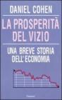 La prosperit� del vizio. Una breve storia dell'economia