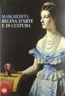 Margherita Regina. Arte e cultura