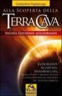 Alla scoperta della terra cava. El Dorado, Agartha, Shamballah. Quali storie e quante realt� si nascondono all'interno del nostro pianeta