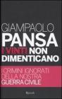 I vinti non dimenticano. I crimini ignorati della nostra guerra civile