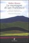 Le montagne di san Francesco. Perch� nel cuore dell'Italia si nascondono i segreti della Terra