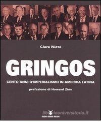 Gringos. Cento anni d'imperialismo in America Latina Gringos. Cento anni d'imperialismo in America Latina