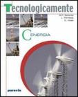 Tecnologicamente. Volume unico. Per la Scuola media