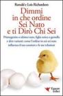 Dimmi in che ordine sei nato e ti dir� chi sei