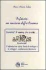 Infanzia, un mestiere difficilissimo