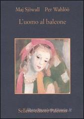 L' uomo al balcone. Romanzo su un crimine