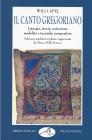 Il canto gregoriano. Liturgia, storia, notazione, modalit� e tecniche compositive