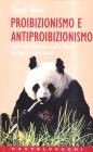 Proibizionismo e antiproibizionismo. Dagli antichi divieti su alcool e tabacco alla Legge Jervolino-Vassalli