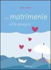 Un matrimonio sulla spiaggia