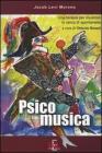 Psicomusica. Una terapia per musicisti in cerca di spontaneit�
