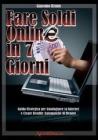 Fare Soldi Online in 7 Giorni. eBook