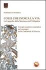 Colei che indica la via. La Cappella della Madonna dell'Odigitria. Temio esoterico-iniziatico nel soccorpo della Cattedrale di Gerace