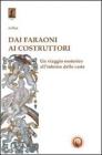 Dai faraoni ai costruttori. Un viaggio esoterico all'interno della caste