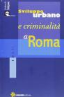 Sviluppo urbano e criminalit� a Roma