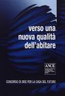 Verso una nuova qualit� dell'abitare. Concorso di idee per la casa del futuro