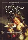 L' ambrosia degli dei. Il Moscatello di Taggia. Alle radici della vitivinicoltura ligure
