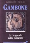 Gambone. La leggenda della ceramica