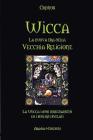 Wicca la nuova era della vecchia religione