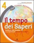 Tempo dei saperi. Sussidiario scientifico. Con espansione online. Per la 4� classe elementare
