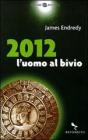 2012. L'uomo al bivio