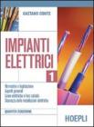Impianti elettrici. Per le Scuole superiori vol.1