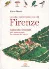 Guida naturalistica di Firenze. Ambienti e itinerari per osservare la natura in citt�