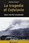 La tragedia di Cefalonia. Una verit� scomoda
