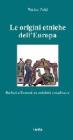 Le origini etniche dellEuropa. Barbari e romani tra antichit� e Medioevo. eBook