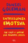 Intelligenza emotiva. Che cos'� e perch� pu� renderci felici