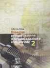 Disegno, progettazione e organizzazione industriale. Per le Scuole superiori vol.2
