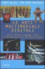 Le arti multimediali digitali. Storia, tecniche, linguaggi, etiche ed estetiche del nuovo millennio. eBook