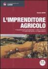 L' imprenditore agricolo. Inquadramento previdenziale, i datori di lavoro, il costo del lavoro, le agevolazioni
