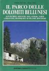 Il parco delle Dolomiti bellunesi. Alpi feltrine, Monti del sole, Schiara, Tamer, San Sebastiano, Pramper-Spiz de Mezzod�, Bosconero