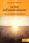 La fine dell'intrattenimento. Manuale di riabilitazione psichiatrica