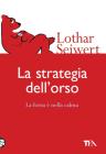 La strategia dell'orso. La forza � nella calma